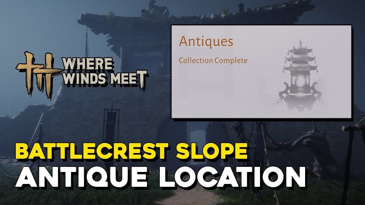 Where Winds Meet Battlecrest Slope Antique Location