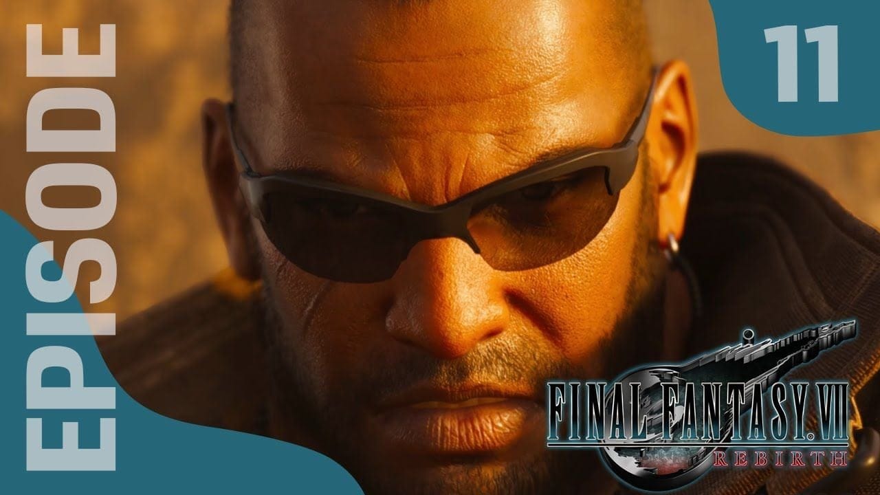 FINAL FANTASY VII REBIRTH : Let's Play, Episode 11 - L'Histoire de Barret et Dyne ?
