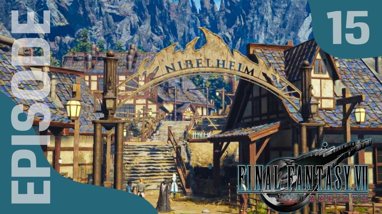 FINAL FANTASY VII REBIRTH : Let's Play, Episode 15 - Retour à Nibelheim