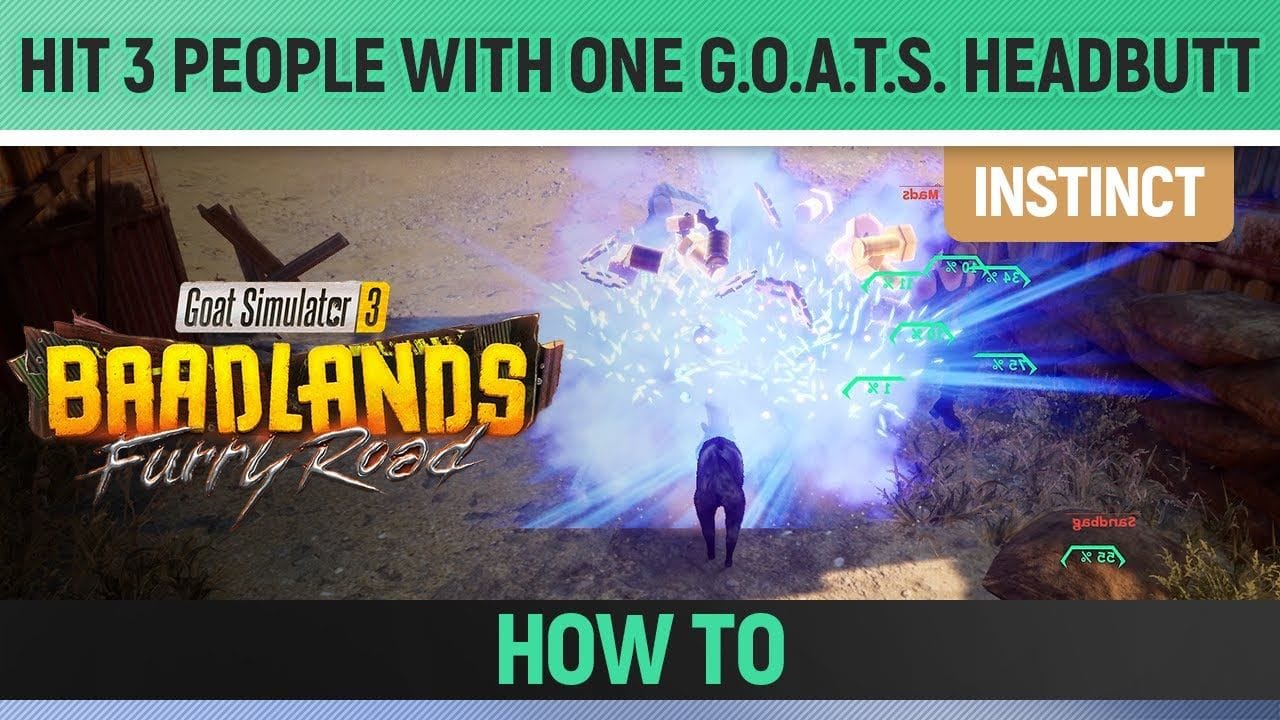 Goat Simulator 3: Baadlands Furry Road - Instinct - Hit 3 People with one G.O.A.T.S. Headbutt