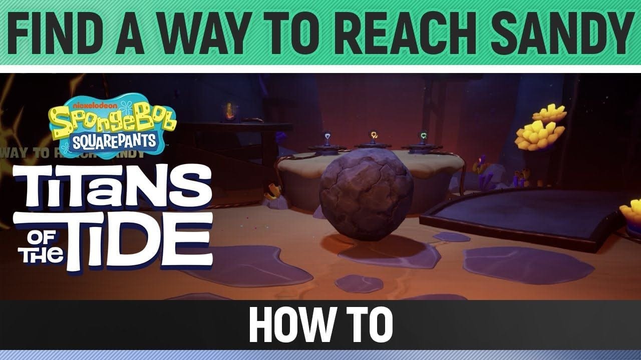 Spongebob: Titans of the Tide - Find a way to reach Sandy - How to