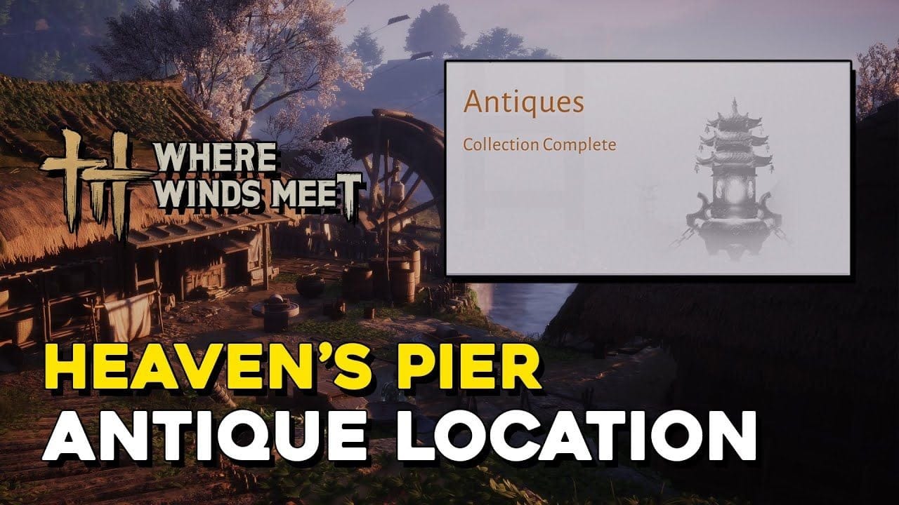 Where Winds Meet Heaven's Pier Antique Location