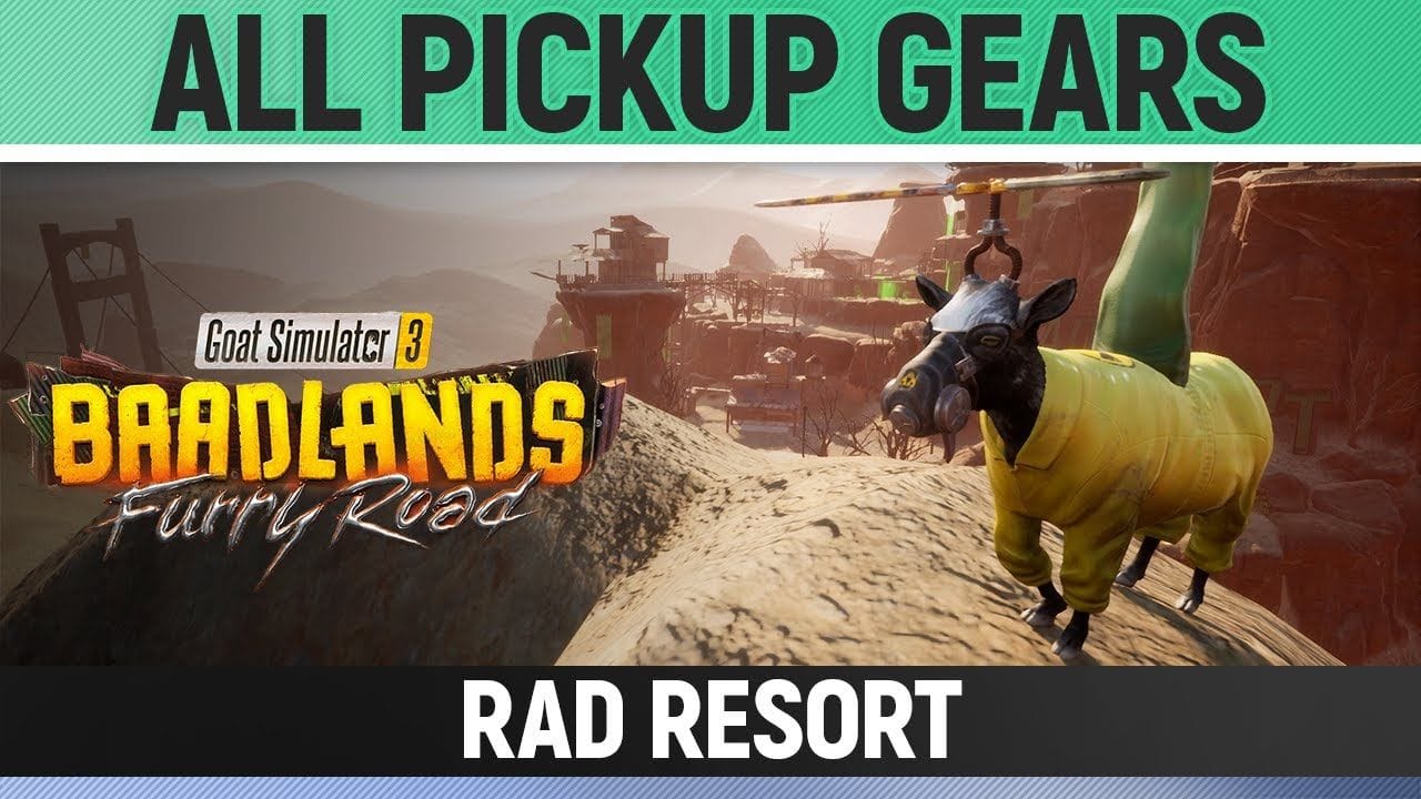 Goat Simulator 3: Baadlands Furry Road - All Pickup Gears - Rad Resort
