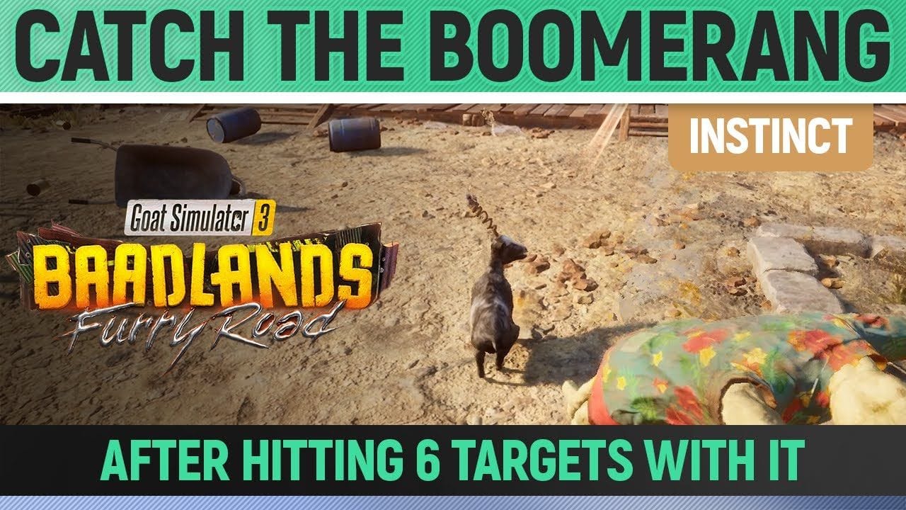 Goat Simulator 3: Baadlands Furry Road - Catch the Boomerang After Hitting 6 Targets with it