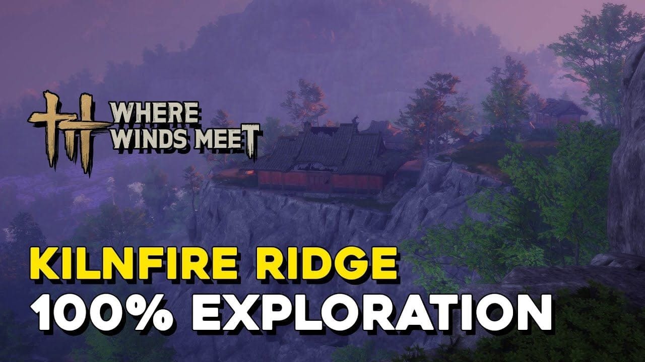 Where Winds Meet Kilnfire Ridge 100% Exploration (Sentient Beings)