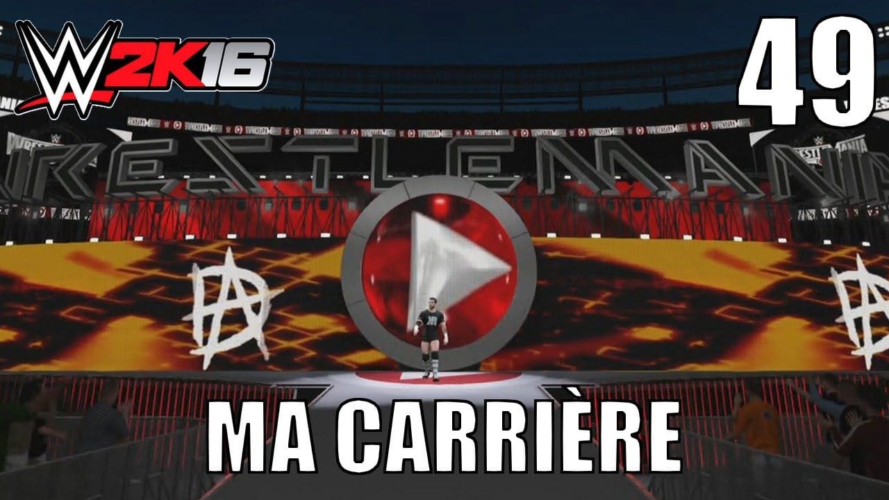 WWE 2K16 - Ma Carrière - Épisode 49 : Mon premier Wrestlemania