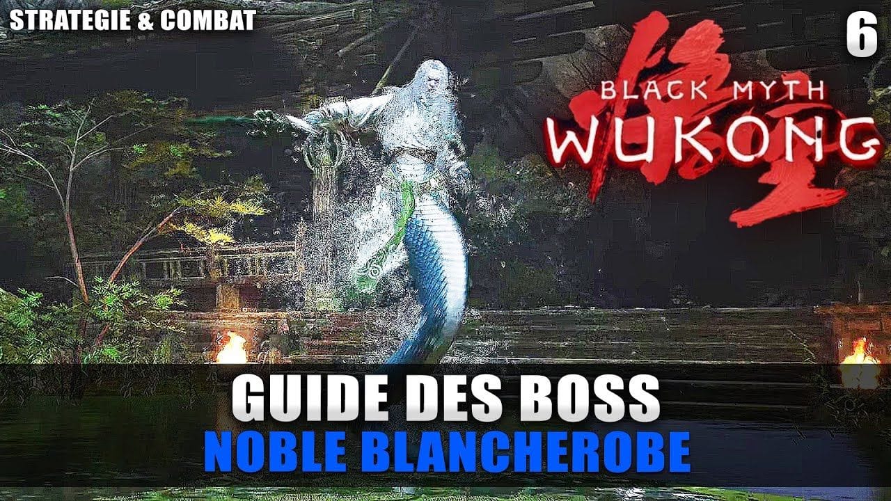 Black Myth Wukong : Guide BOSS - NOBLE BLANCHEROBE (Stratégie COMBAT) Marais de la Brume Blanche