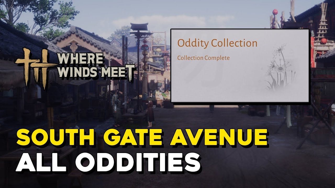 Where Winds Meet South Gate Avenue All Oddity Locations
