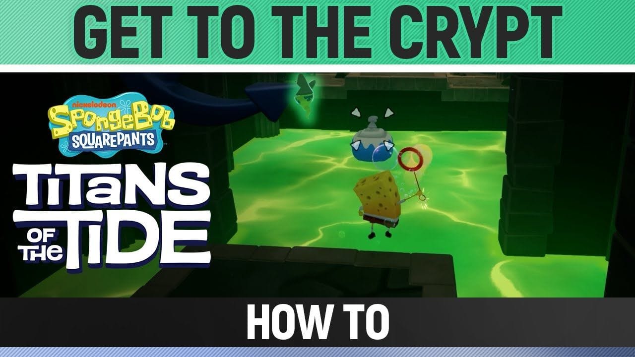 Spongebob: Titans of the Tide - Get to the Crypt - How to
