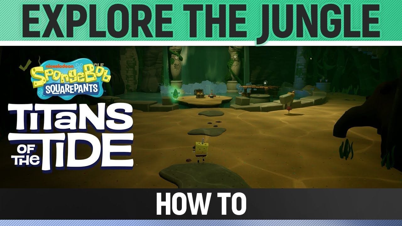 Spongebob: Titans of the Tide - Explore the Jungle - How to
