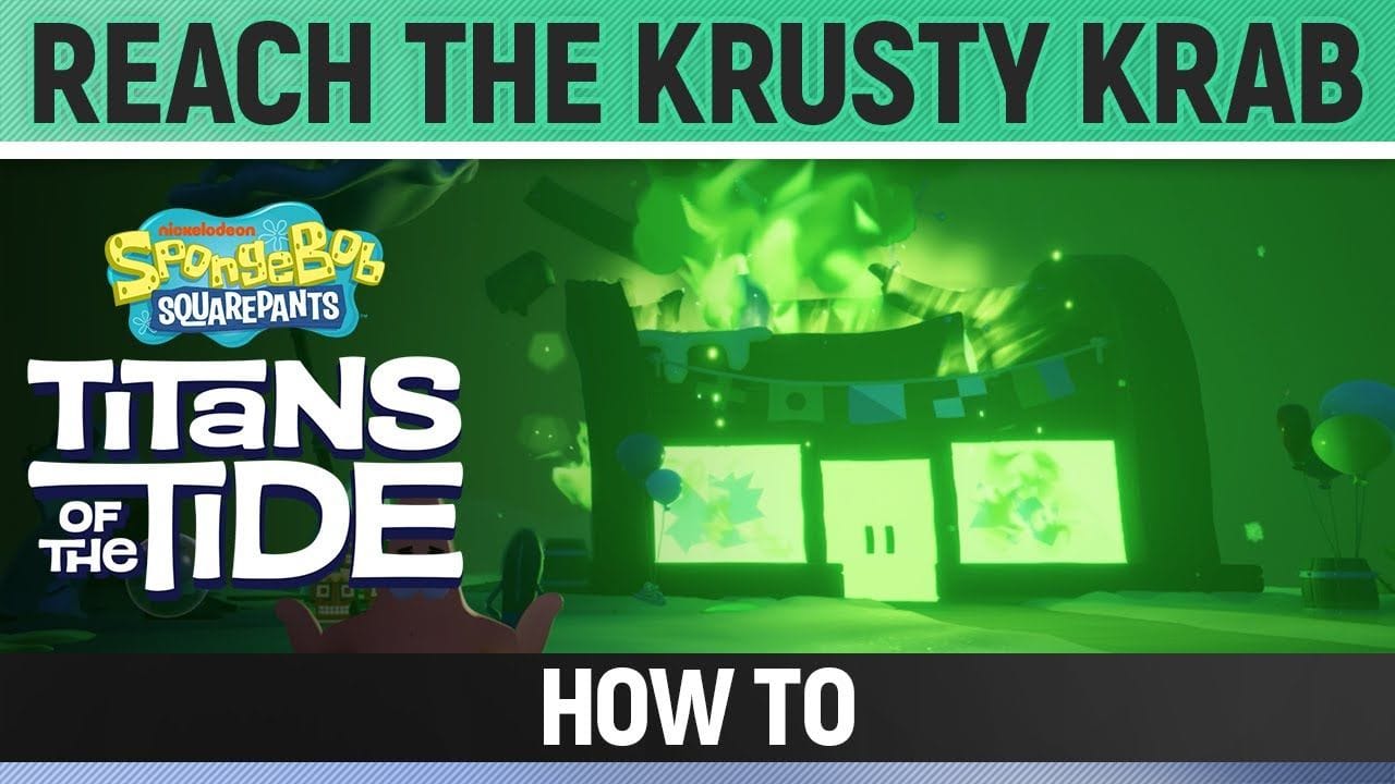 Spongebob: Titans of the Tide - Reach the Krusty Krab - How to