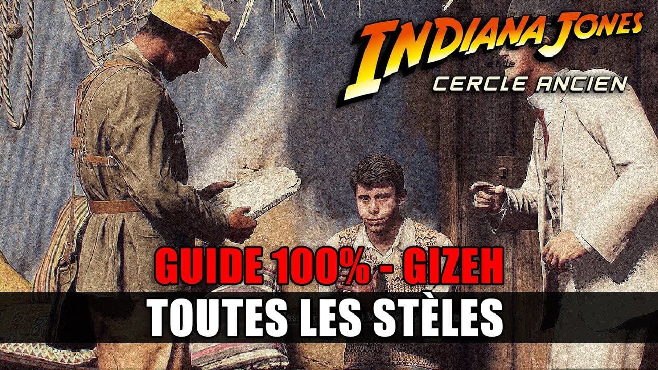 Indiana Jones et le Cercle Ancien: Toutes les STÈLES de GIZEH (Leur place  dans un musée) Guide 100%