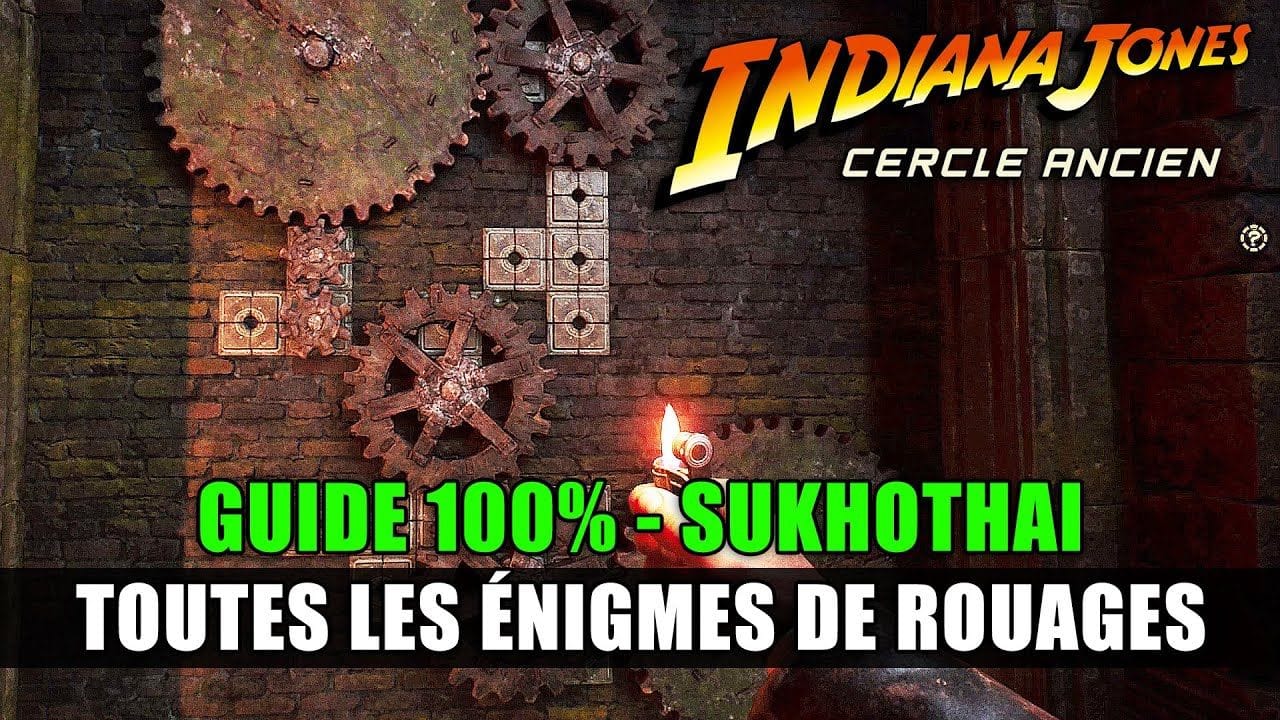 Indiana Jones et le Cercle Ancien : Toutes les ENIGMES DE ROUAGES (Guide 100%) Sukhothai