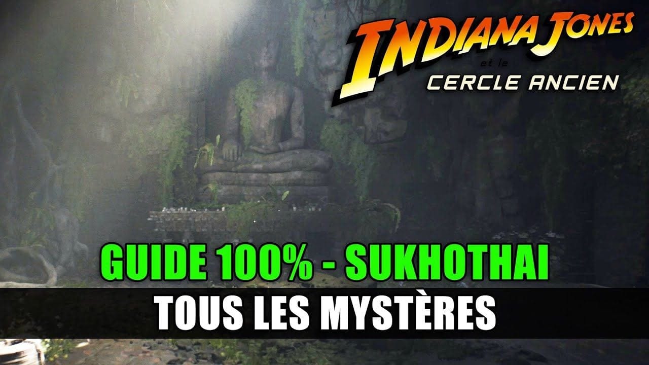 Indiana Jones et le Cercle Ancien: Tous les MYSTÈRES de SUKHOTHAI (Guide 100%) Sous la Surface