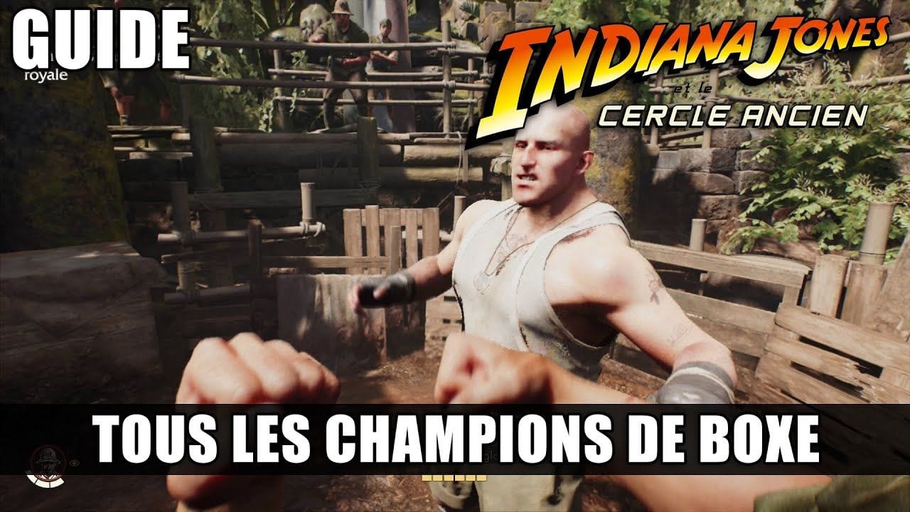 Indiana Jones et le Cercle Ancien : Tous les CHAMPIONS DE BOXE (Guide 100%) Tour de Force