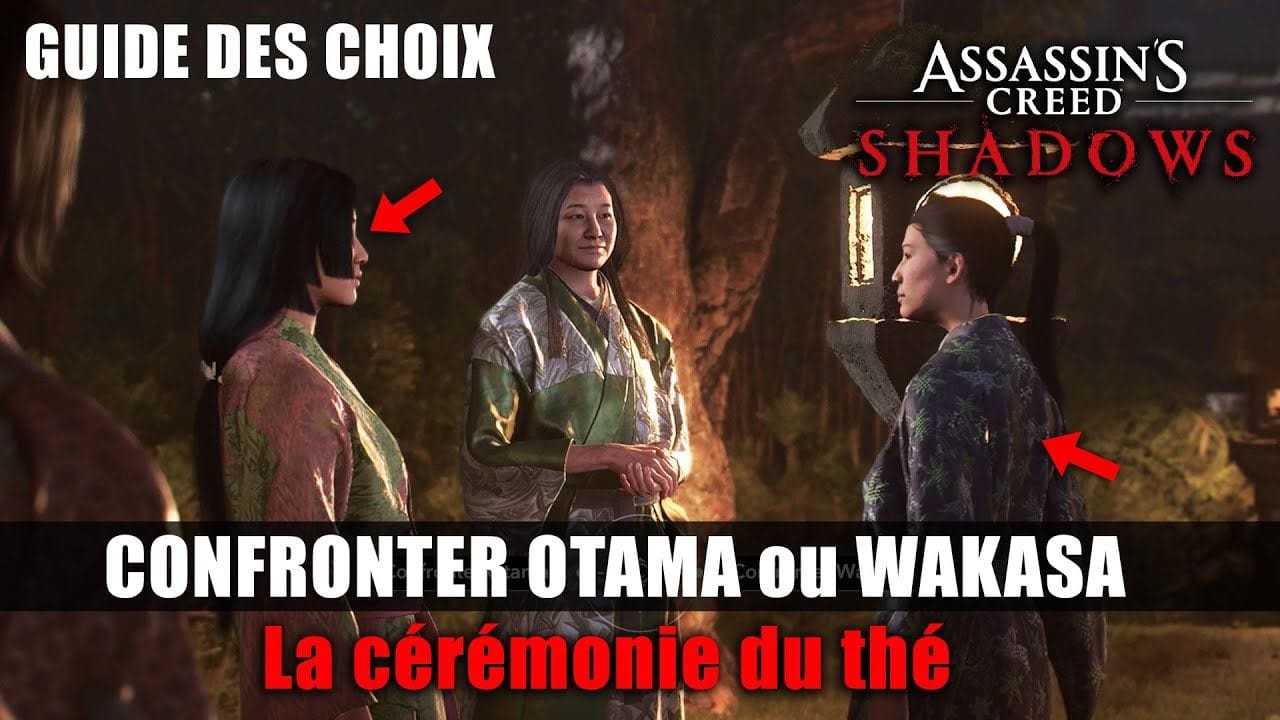 Assassin's Creed Shadows : Confronter OTAMA ou WAKASA (La cérémonie du thé) Guide des CHOIX