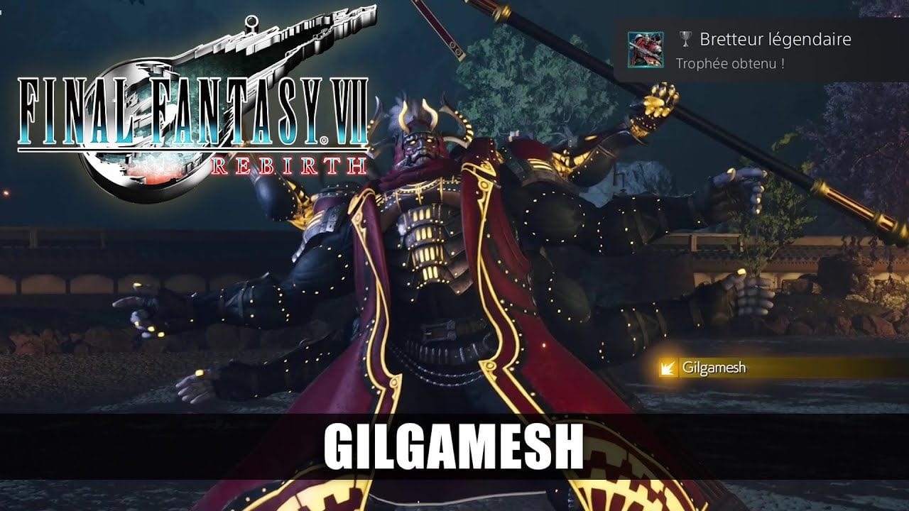 Final Fantasy 7 Rebirth : Comment DÉBLOQUER et BATTRE Facilement GILGAMESH (Bretteur Légéndaire)