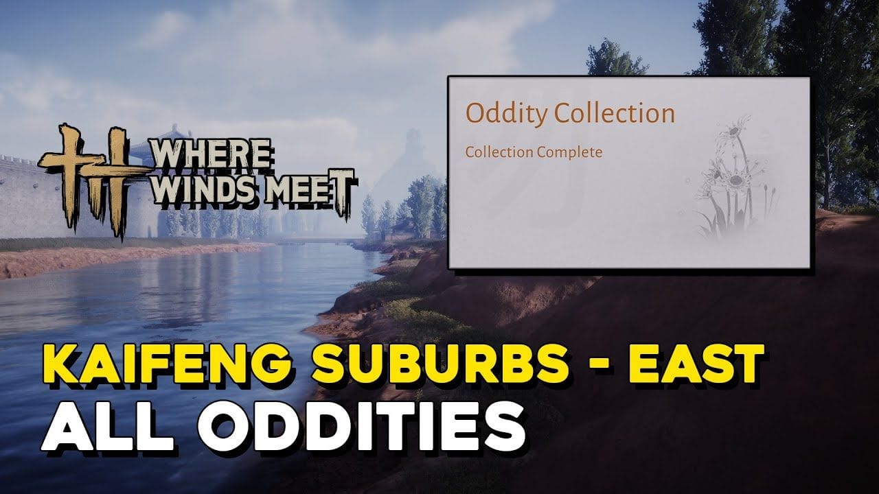 Where Winds Meet Kaifeng Suburbs - East All Oddity Locations