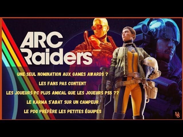 ACTU ARC RAIDER : RECAP ACTU - UNE SEUL NOMINATION ?? LE PDG PREFERE LES PETITES EQUIPES