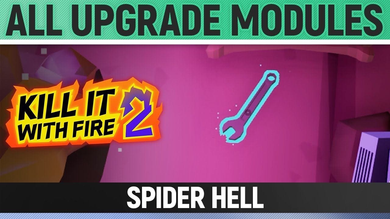 Kill It With Fire 2 - All Upgrade Modules - Spider Hell
