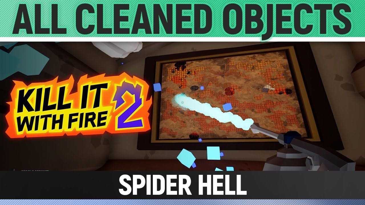 Kill It With Fire 2 - All Cleaned Objects - Spider Hell