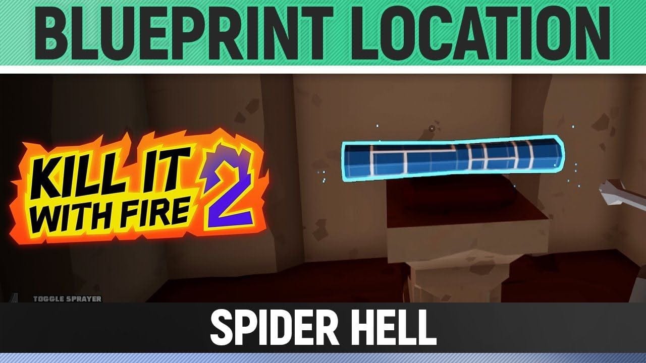 Kill It With Fire 2 - Blueprint Location - Spider Hell