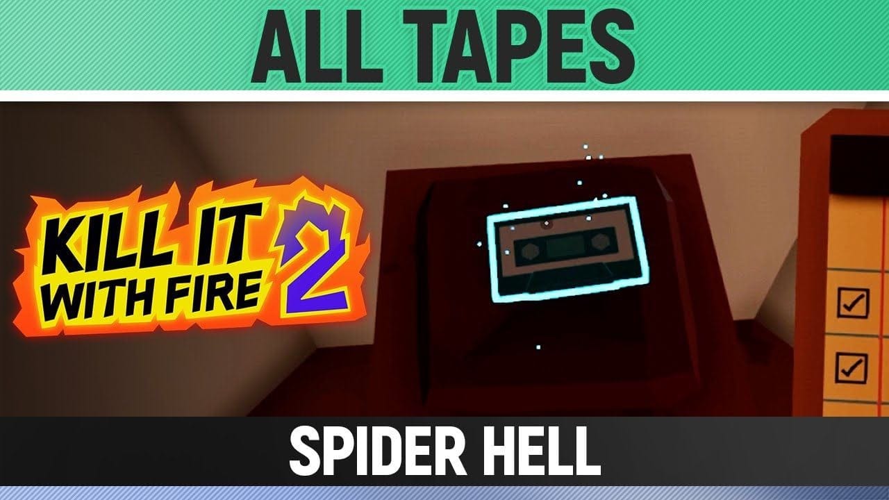 Kill It With Fire 2 - All Tapes - Spider Hell