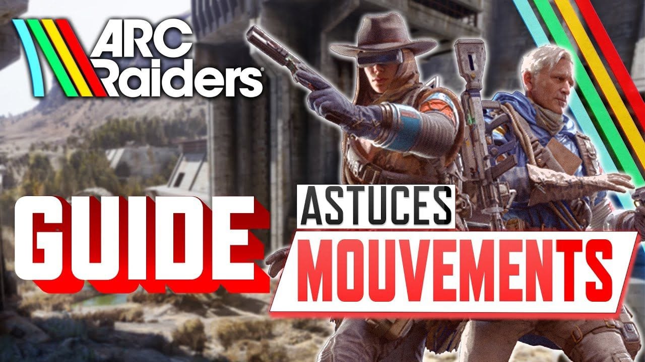 ARC Raiders – GUIDE : Pro du Mouvement (Astuces de combat & parcours)
