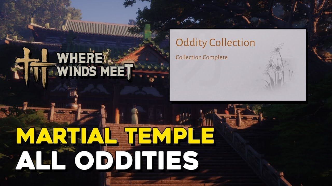 Where Winds Meet Martial Temple All Oddity Locations