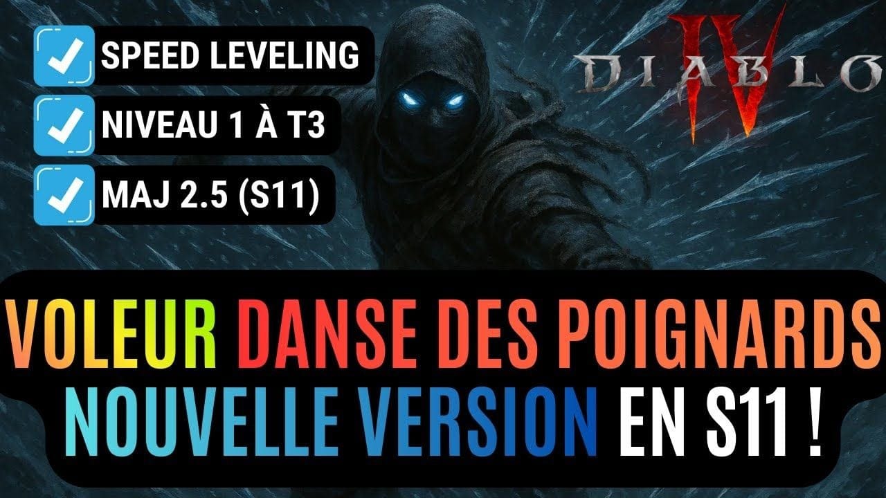Le Build Voleur Danse Des Poignards Pour Speed Leveling La Saison 11 Dans Diablo IV !