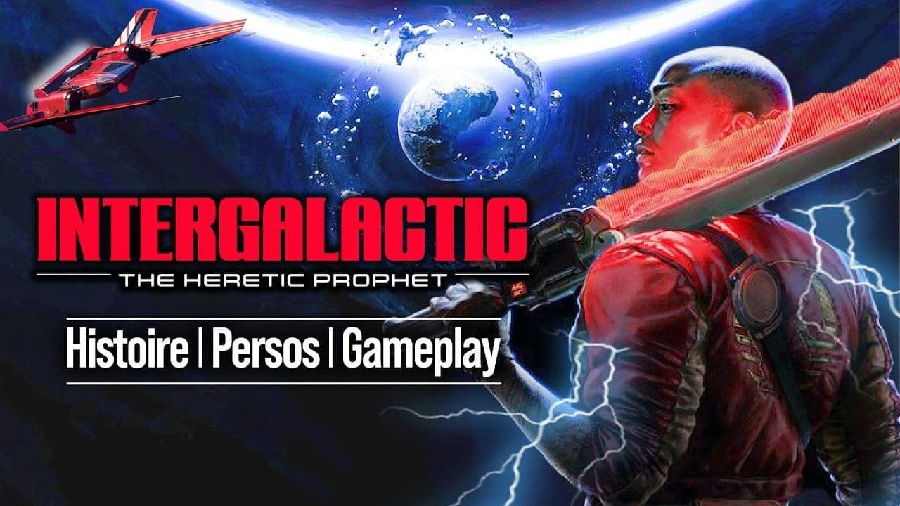 Intergalactic: The Heretic Prophet - Histoire, Personnages… TOUTES LES INFOS officielles à savoir
