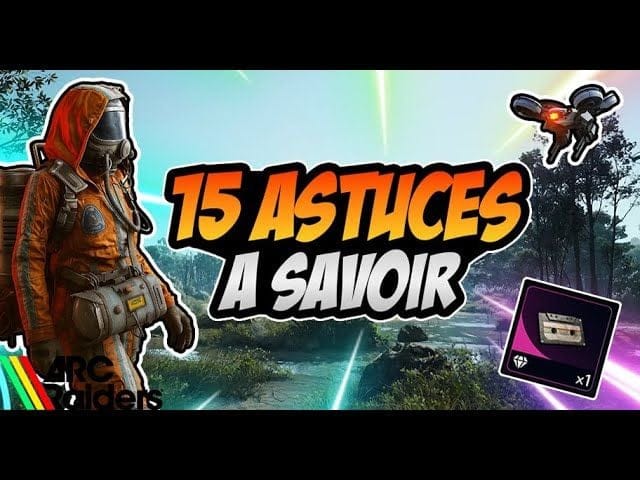 ARC RAIDERS : 15 ASTUCES ESSENTIELLES que j’aurais aimé connaître dès le début