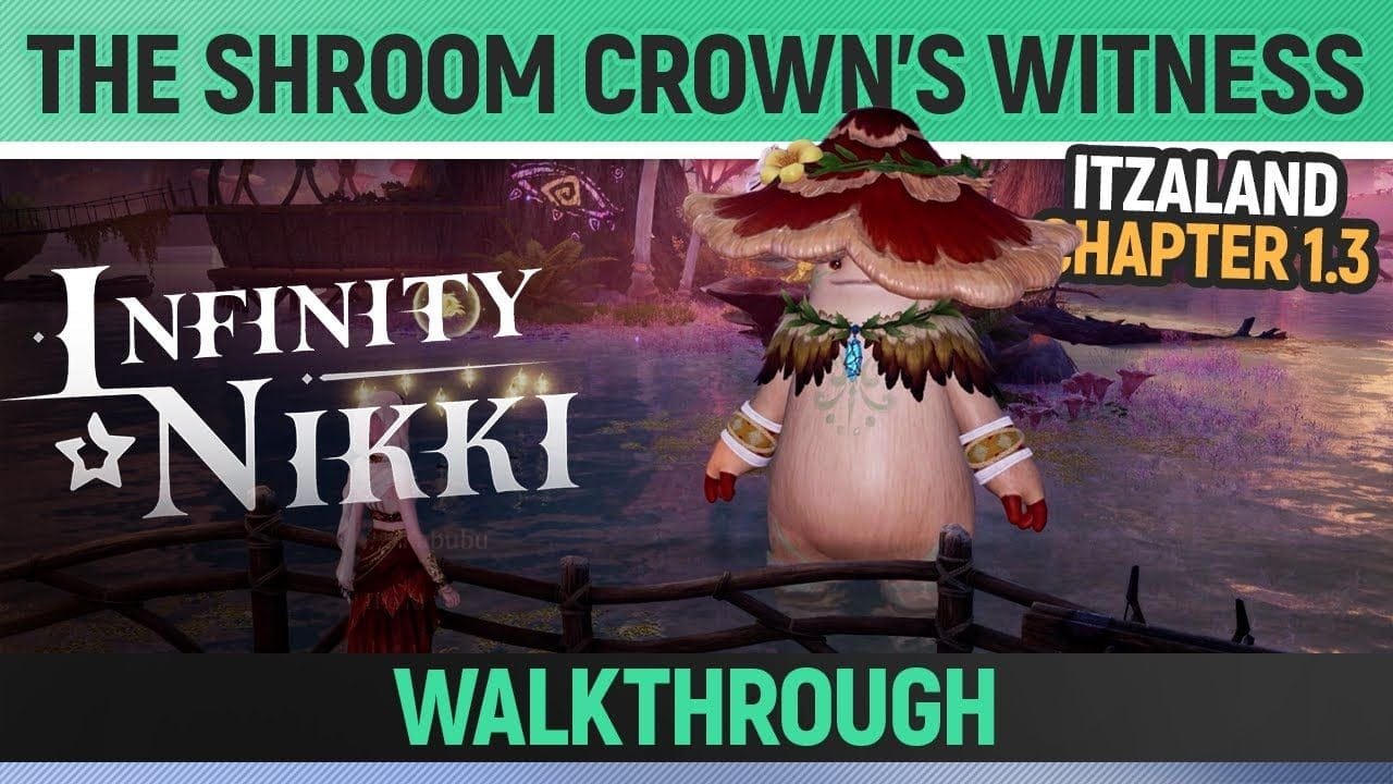 Infinity Nikki - The Shroom Crown's Witness - Walkthrough