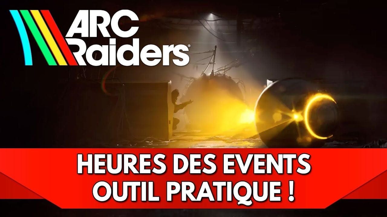 Arc Raiders Astuce FR : Heure d'Événement - un Outil bien pratique ⏰