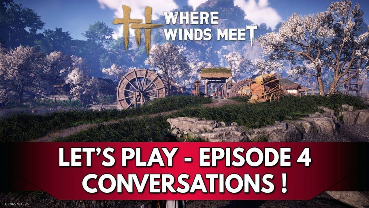 Where Winds Meet Gameplay FR : Let's Play, épisode 4 - Conversations !