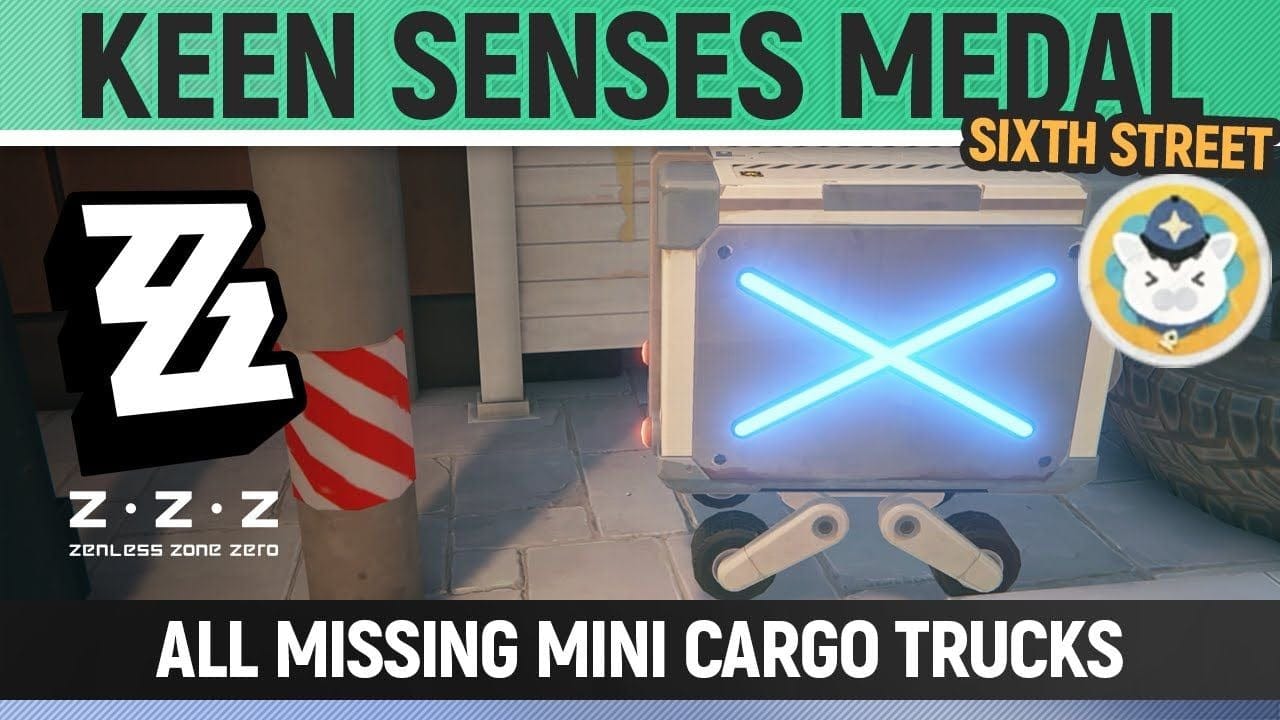 Zenless Zone Zero - Keen Senses Medal - Sixth Street - Missing Cargo Truck Locations