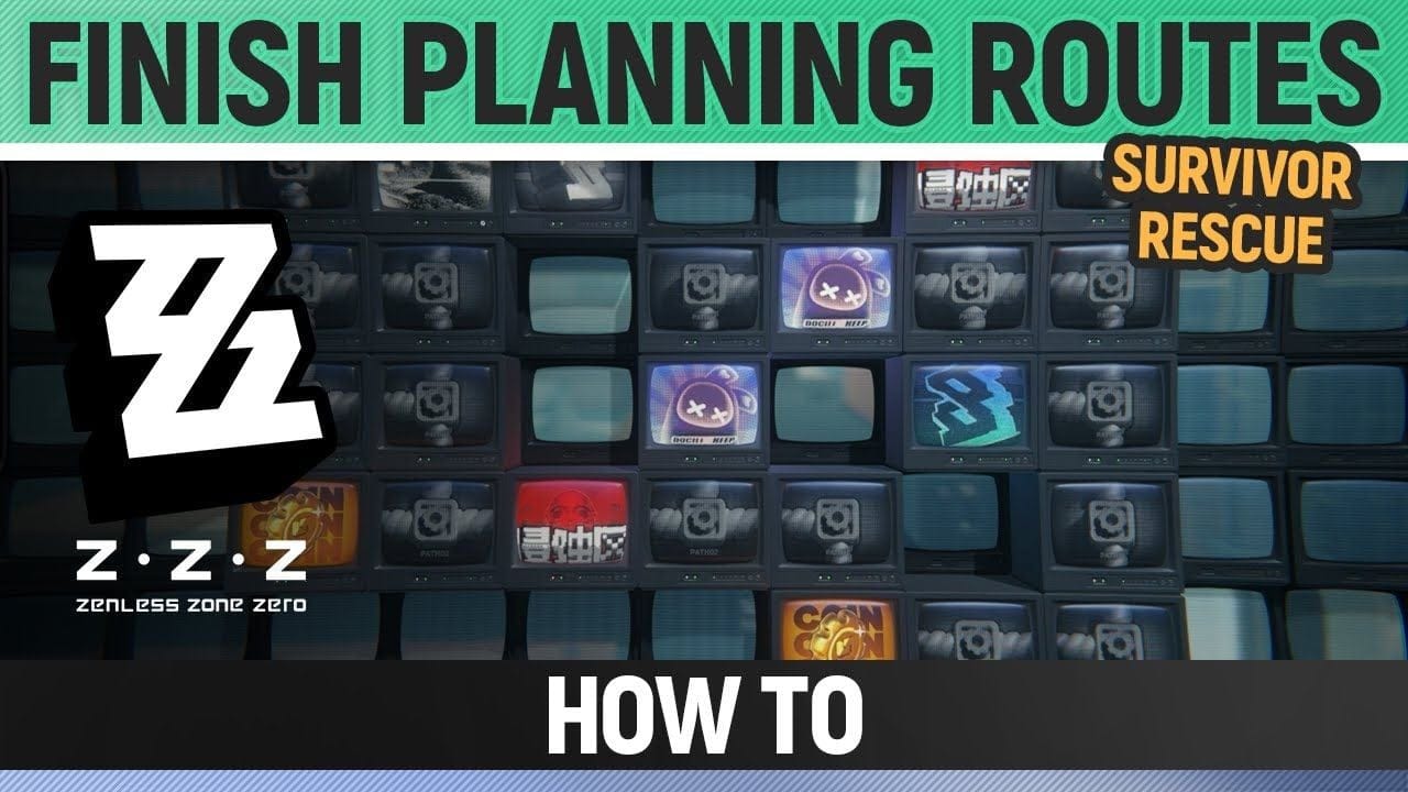 Zenless Zone Zero - Finish planning routes - How to