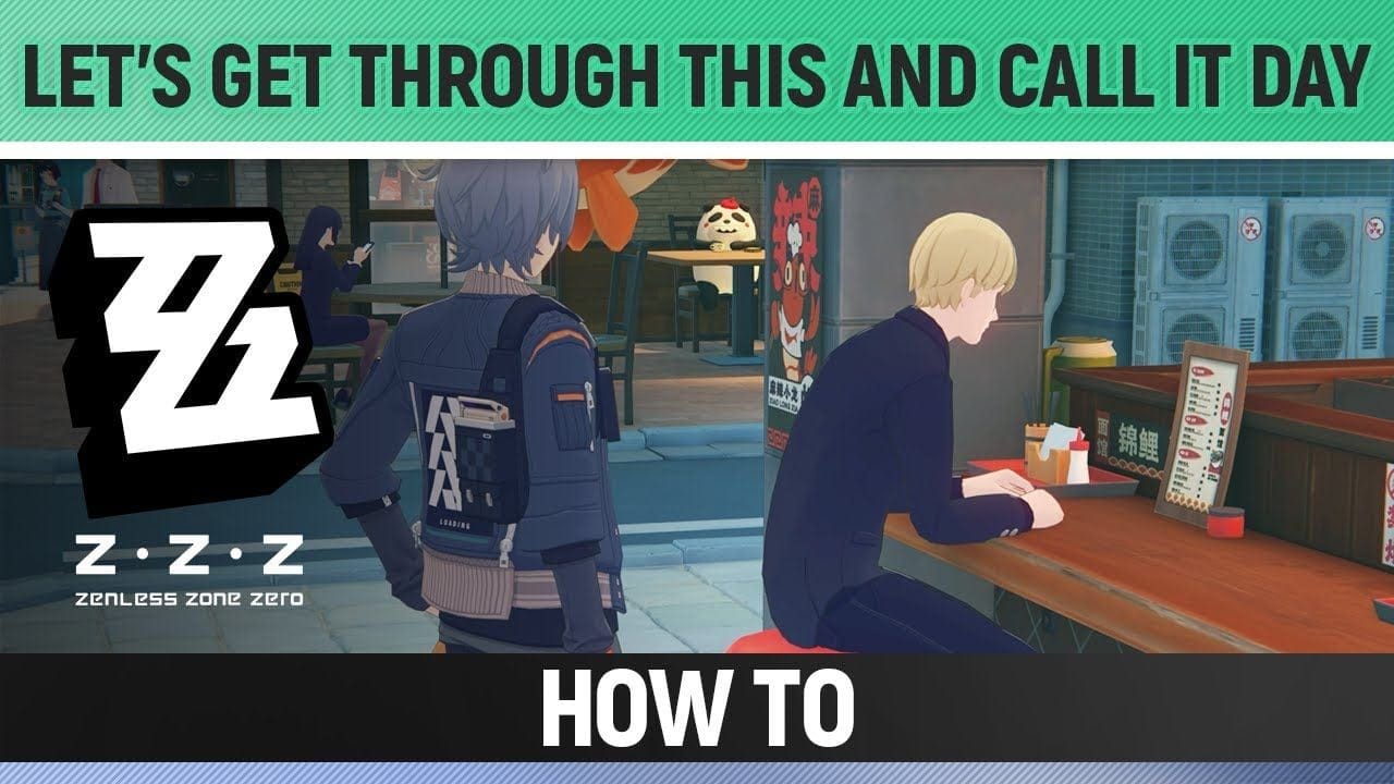 Zenless Zone Zero - Let's get through this and call it day - How to