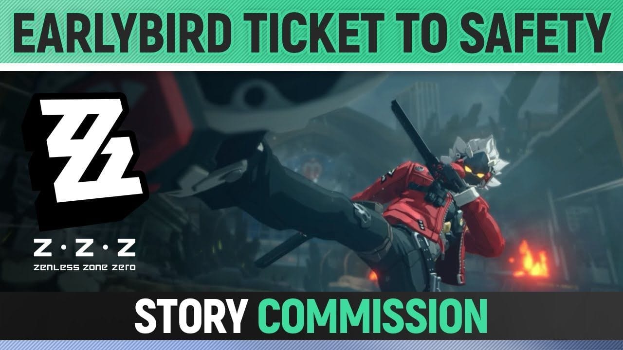 Zenless Zone Zero - Earlybird Ticket to Safety - Full Story Commission Walkthrough
