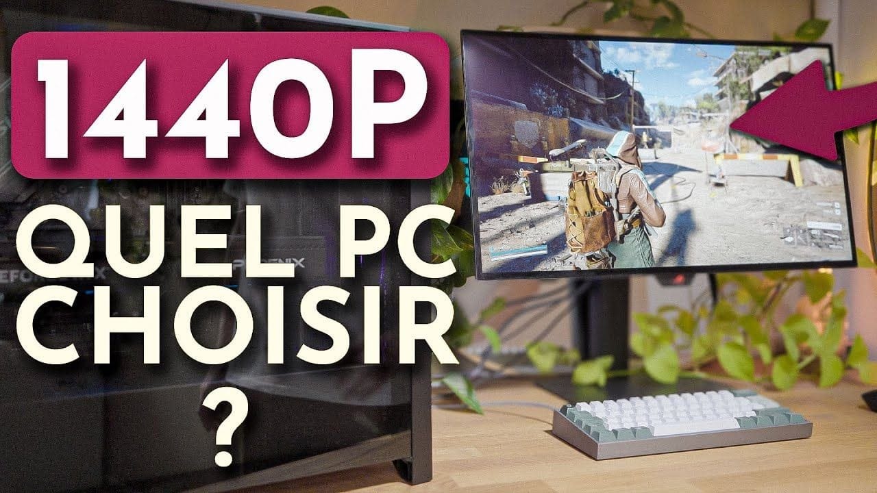 Quelle Configuration pour Jouer en 1440P en 2025 ?