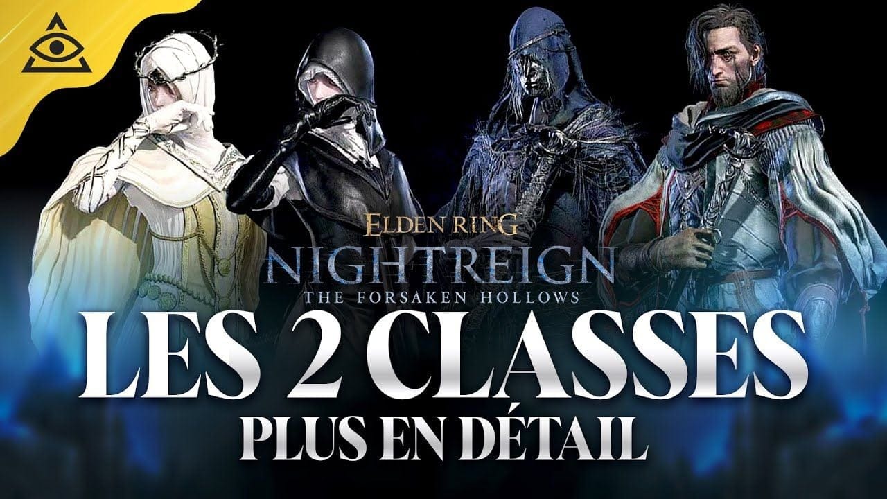 Détail des 2 nouvelles classes d'Elden Ring NIGHTREIGN : The Forsaken Hollows !