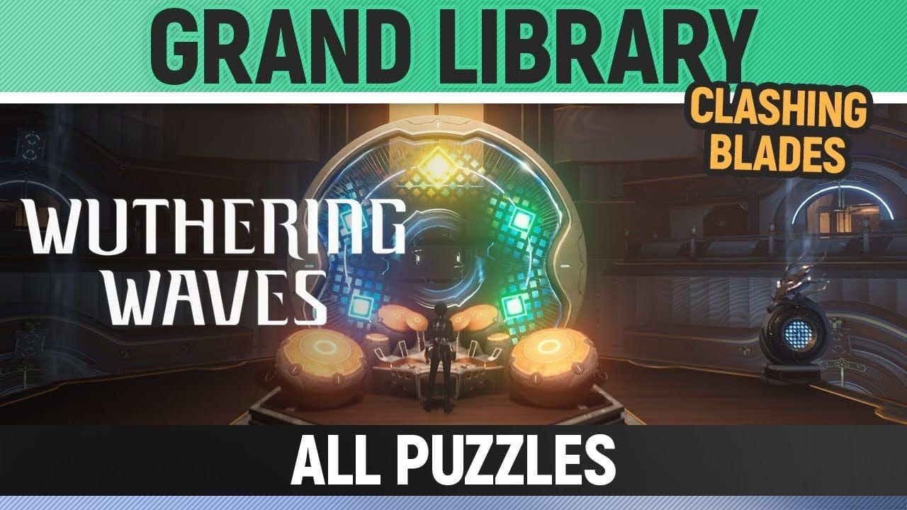 Wuthering Waves - Grand Library All Puzzles - Clashing Blades