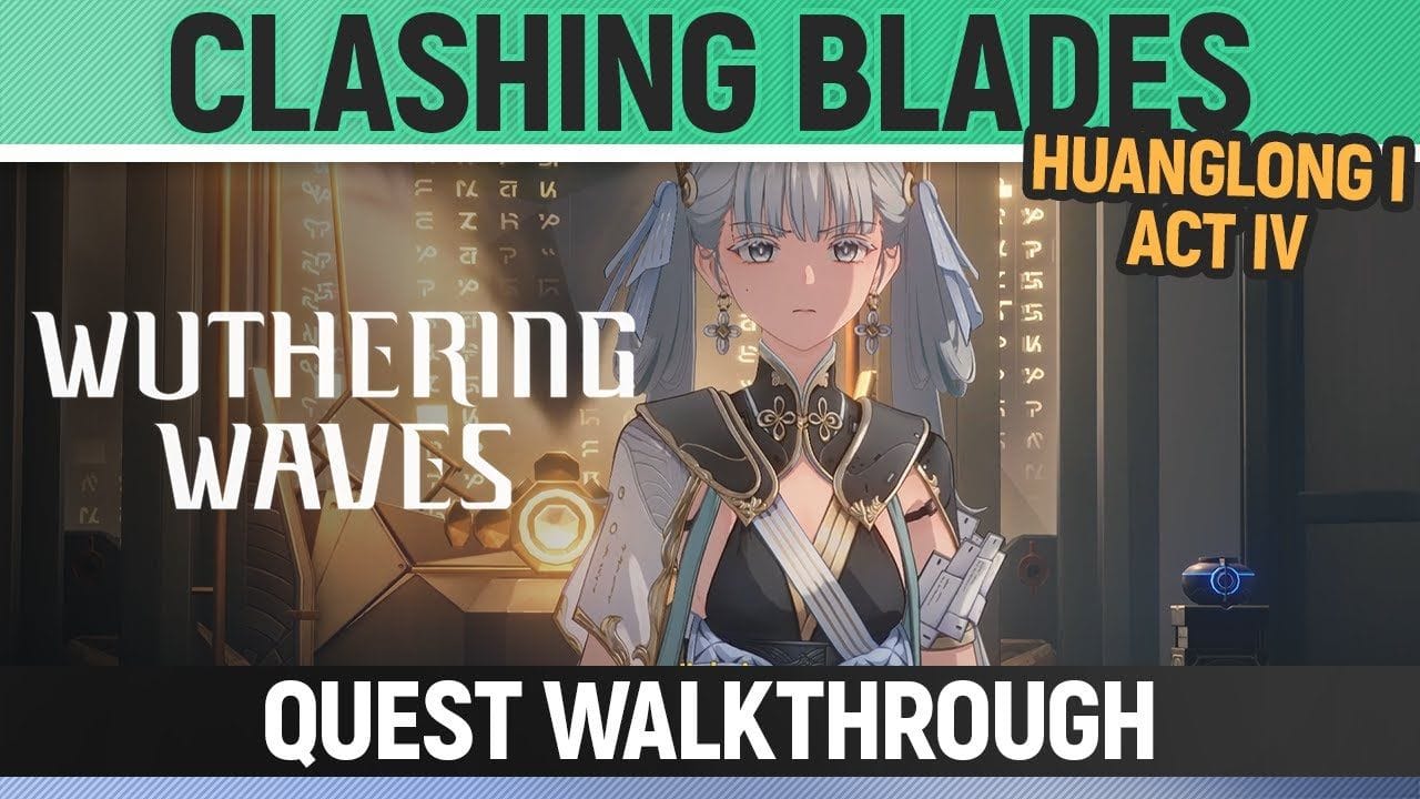 Wuthering Waves - Clashing Blades - Quest Walkthrough - Huanglong I - Act IV
