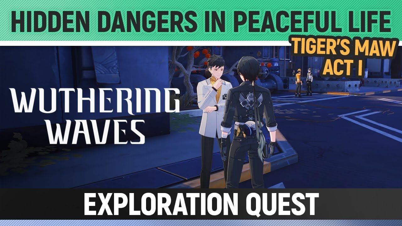 Wuthering Waves - Hidden Dangers in Peaceful Life - Tiger's Maw - Act I - Exploration Quest