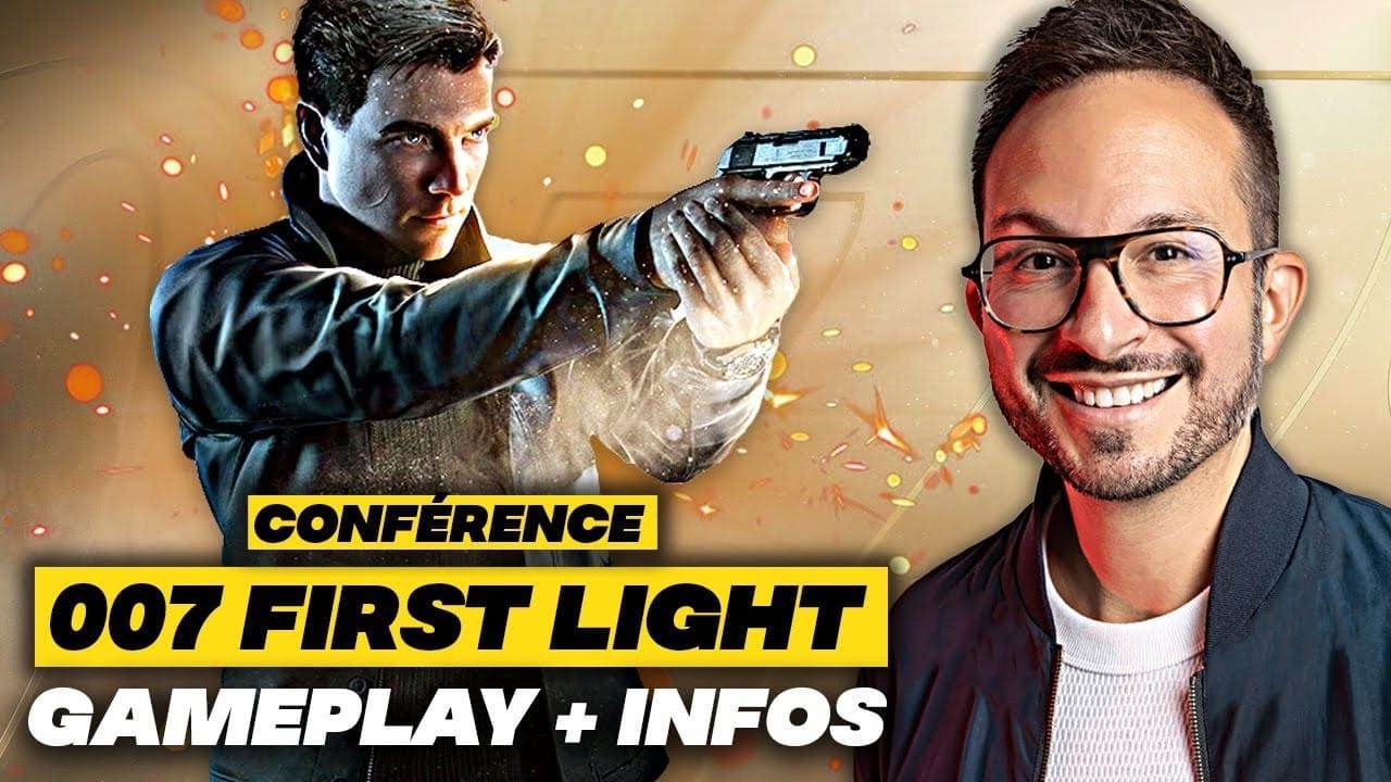 007 First Light 🌟 Conférence sur le Gameplay et infos sur le nouveau JAMES BOND