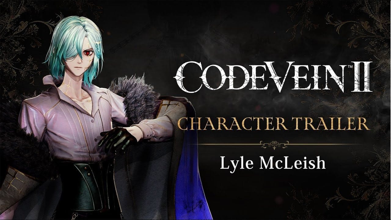 CODE VEIN II - Lyle McLeish Character Trailer