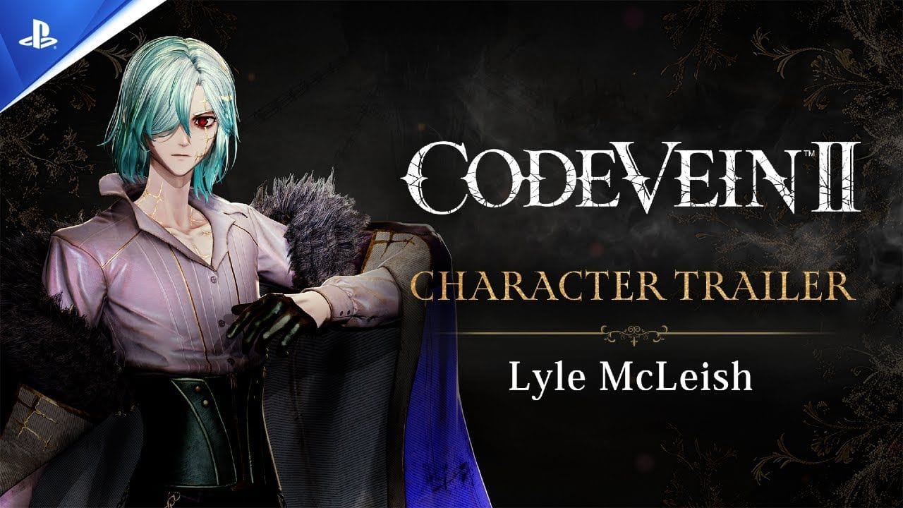 Code Vein II - Trailer du personnage Lyle McLeish - VOSTFR - 4K | PS5