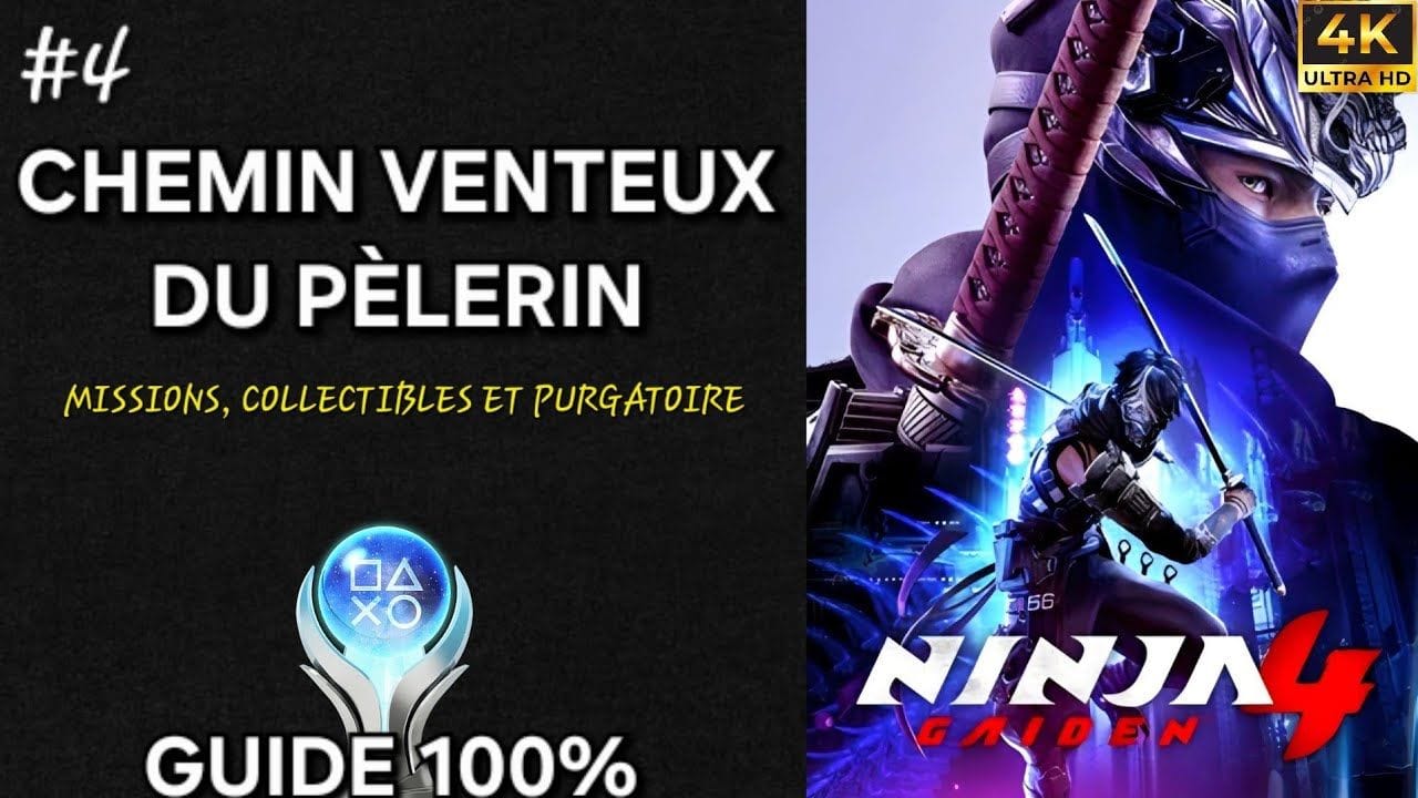 Ninja Gaiden 4 – Guide 100% FR : Chapitre 4 CHEMIN VENTEUX DU PÈLERIN (PC 4K)
