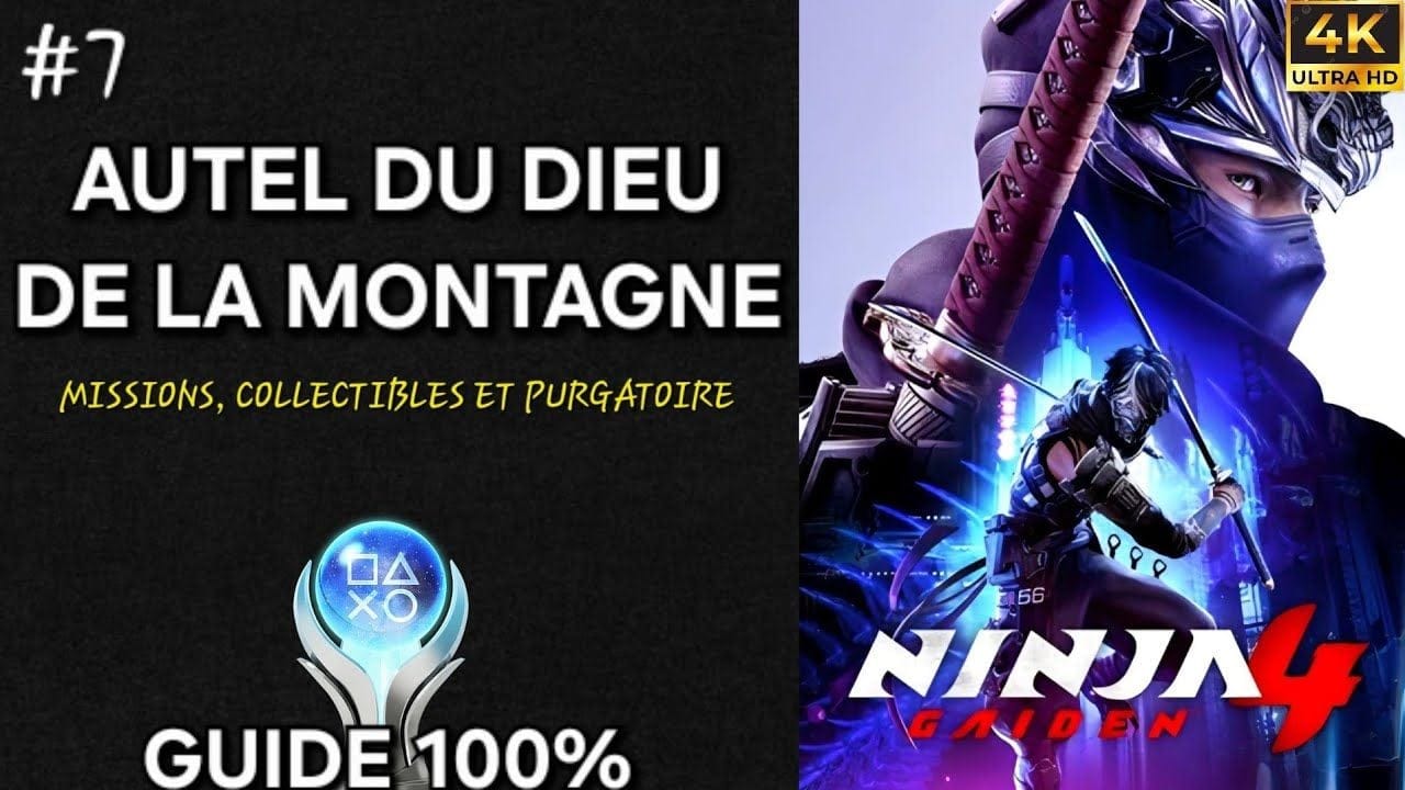 Ninja Gaiden 4 – Guide 100% FR : Chapitre 7 AUTEL DU DIEU DE LA MONTAGNE (PC 4K)