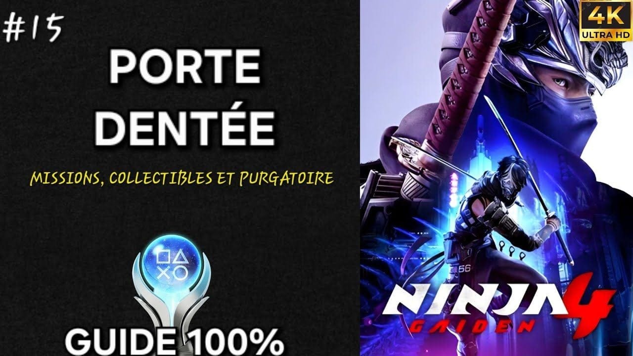 Ninja Gaiden 4 – Guide 100% FR : Chapitre 15 PORTE DENTÉE (PC 4K)